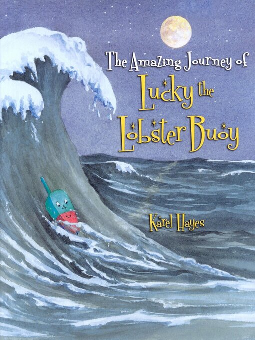 Title details for The Amazing Journey of Lucky the Lobster Buoy by Karel Hayes - Available